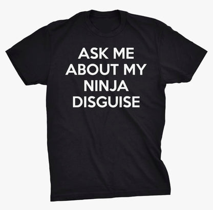 Ask Me About My Ninja Flip T Shirt