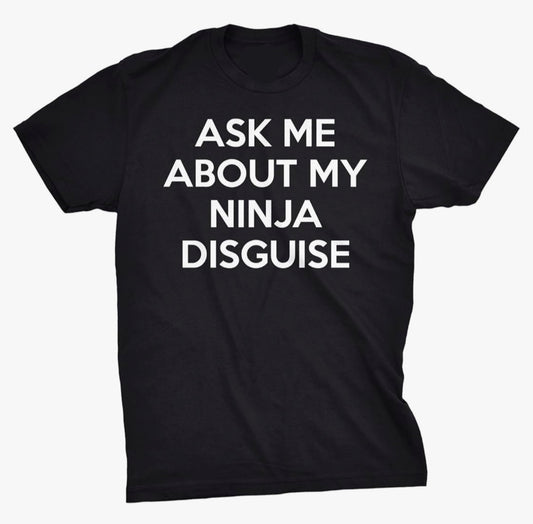Ask Me About My Ninja Flip T Shirt