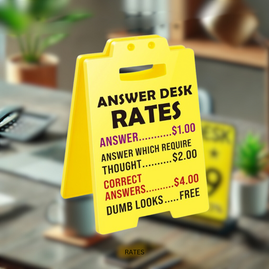 ANSWER DESK RATES FUNNY DESK SIGN
